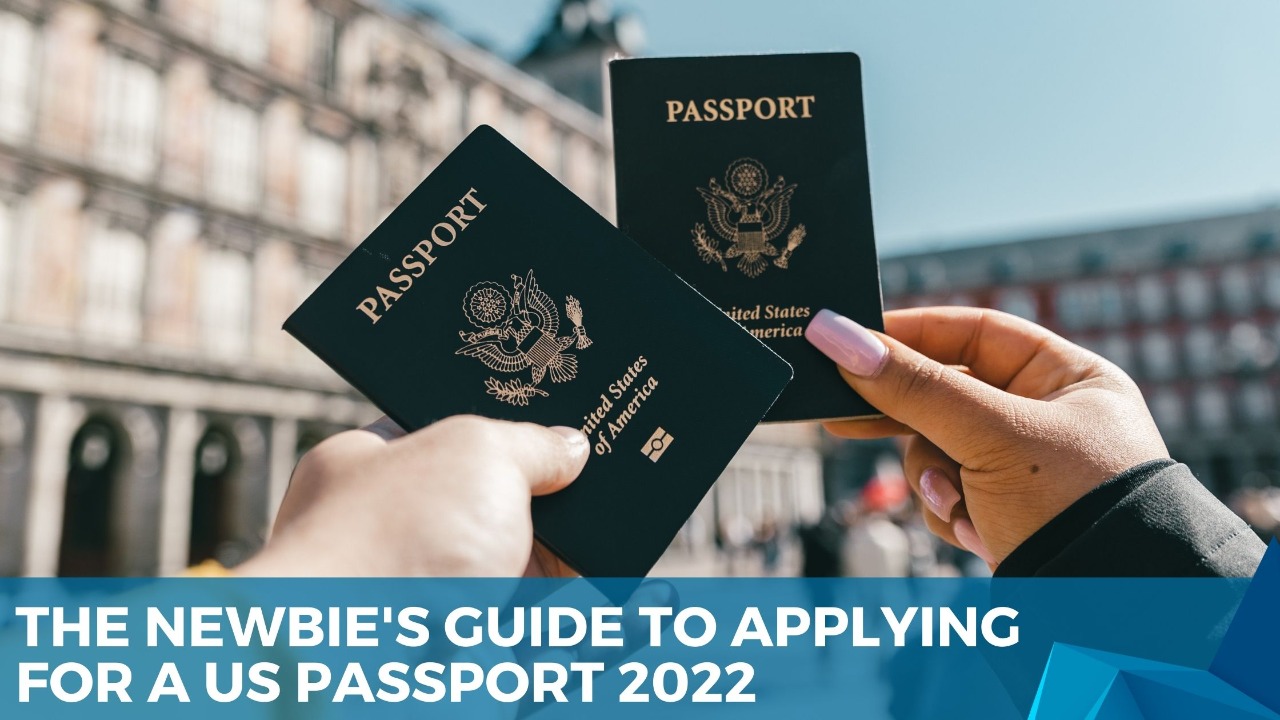 The Newbie's Guide to Applying for a US Passport 2022 | Passports and  